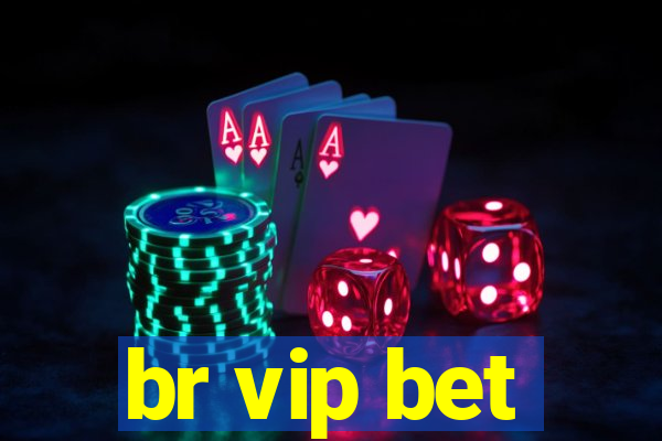 br vip bet