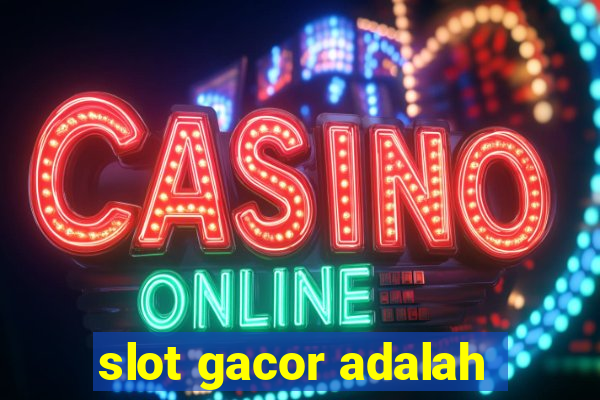 slot gacor adalah