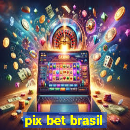 pix bet brasil