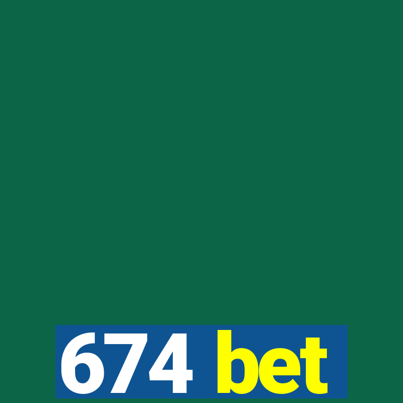 674 bet