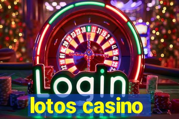 lotos casino