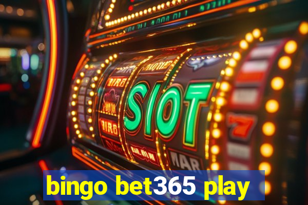 bingo bet365 play