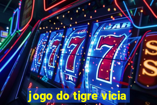 jogo do tigre vicia