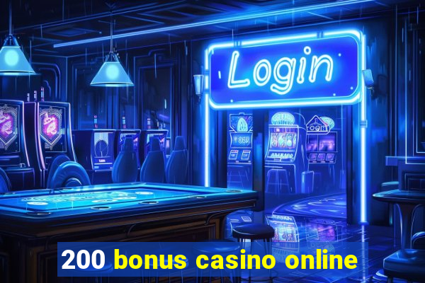 200 bonus casino online