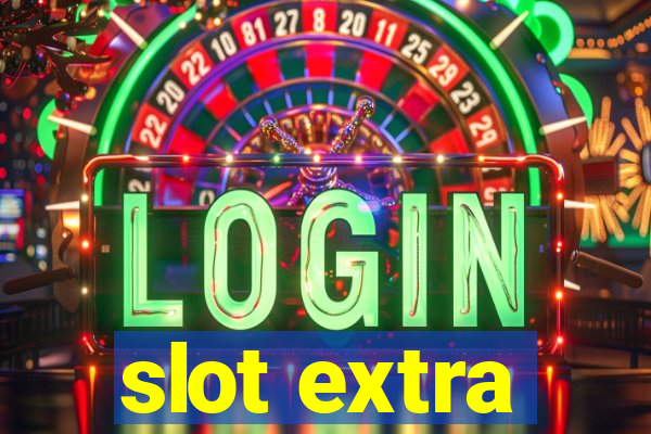 slot extra