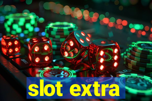 slot extra