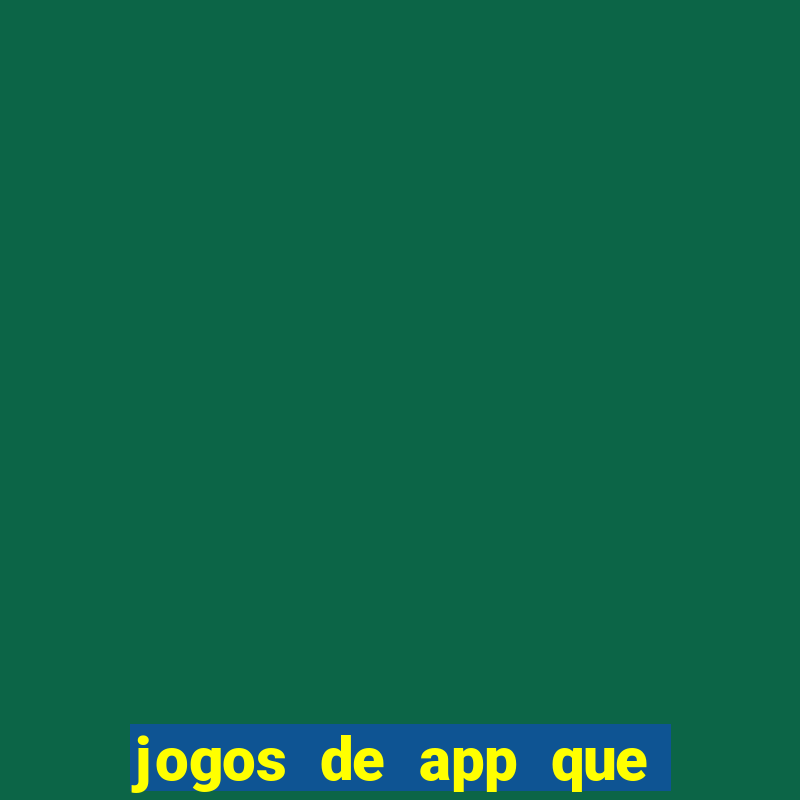 jogos de app que realmente pagam