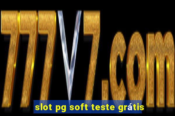 slot pg soft teste grátis