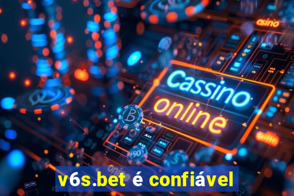 v6s.bet é confiável