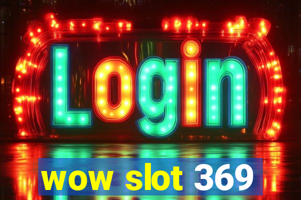 wow slot 369