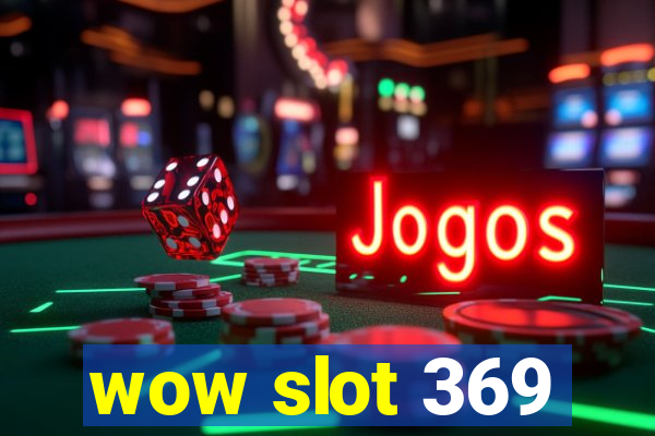 wow slot 369