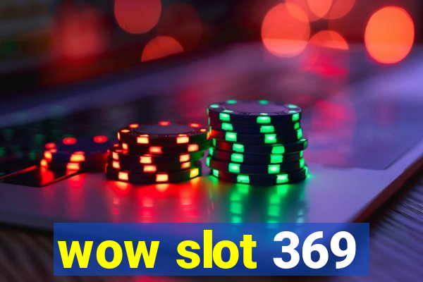 wow slot 369