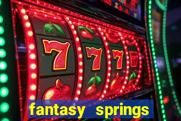 fantasy springs resort and casino