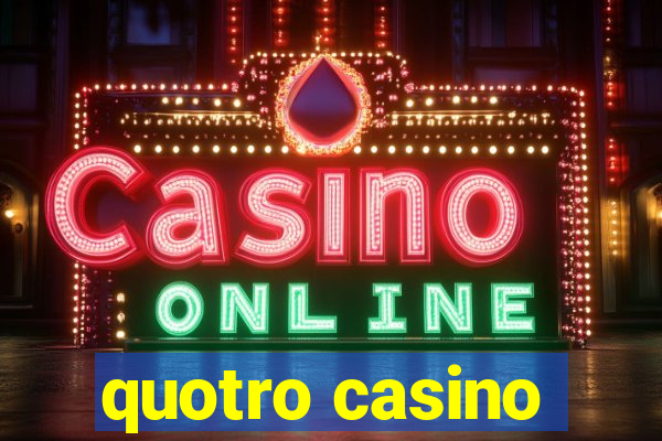 quotro casino