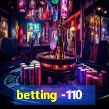 betting -110