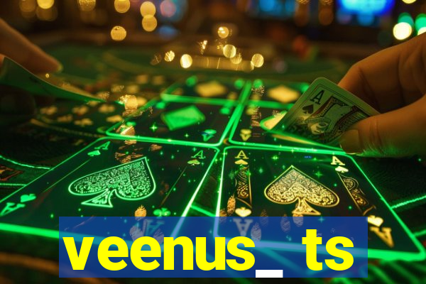 veenus_ ts