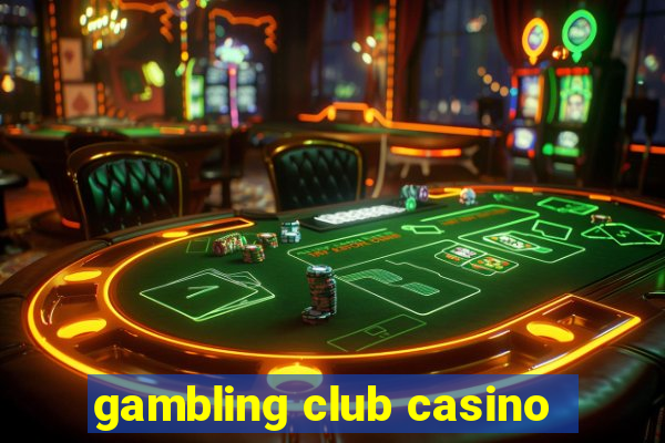 gambling club casino