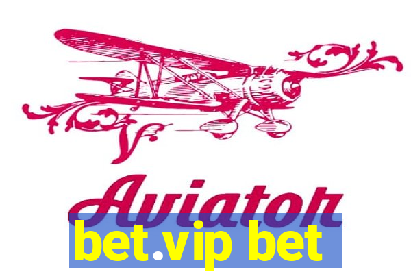 bet.vip bet