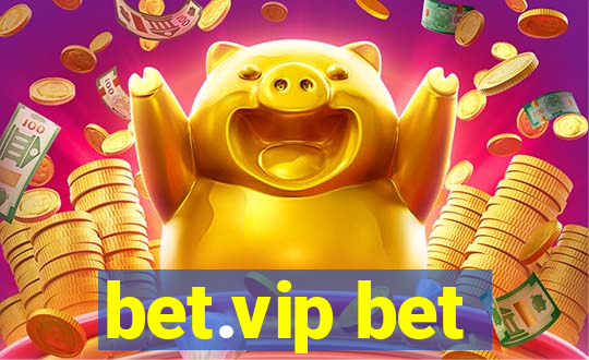 bet.vip bet