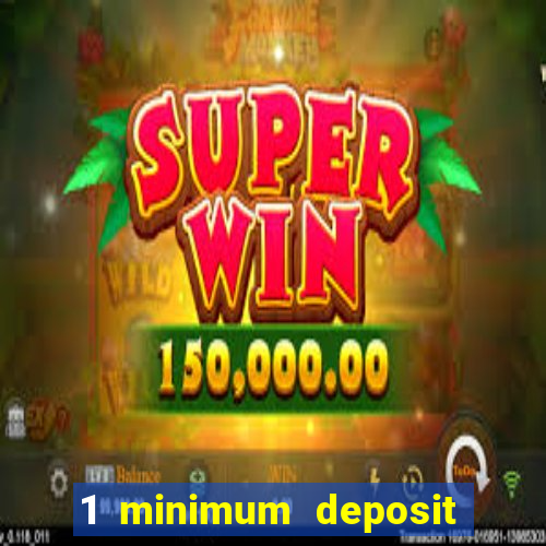 1 minimum deposit mobile casino canada