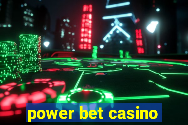 power bet casino