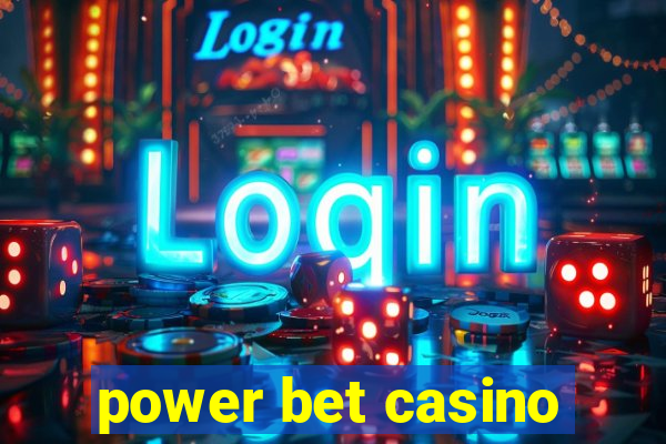 power bet casino