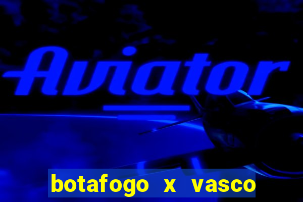 botafogo x vasco ao vivo futemax