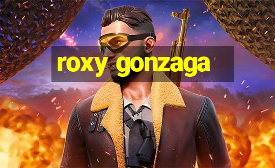 roxy gonzaga