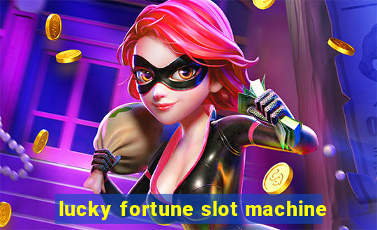 lucky fortune slot machine