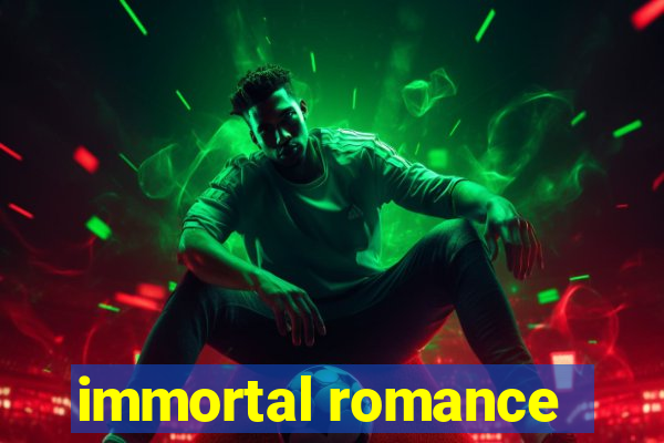 immortal romance