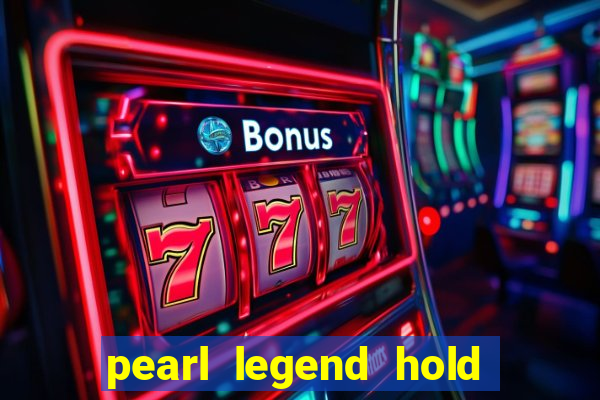 pearl legend hold & win slot free play