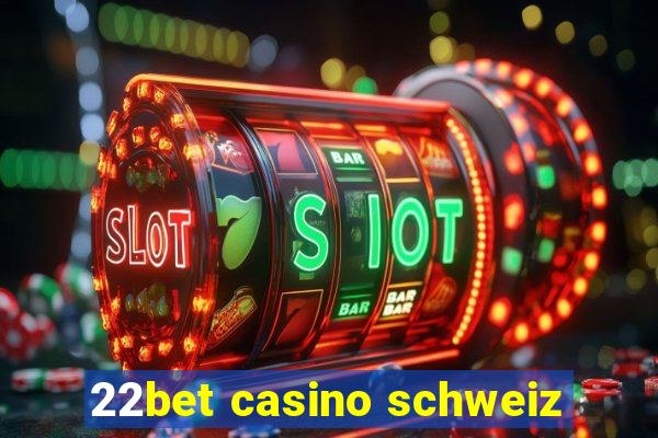 22bet casino schweiz