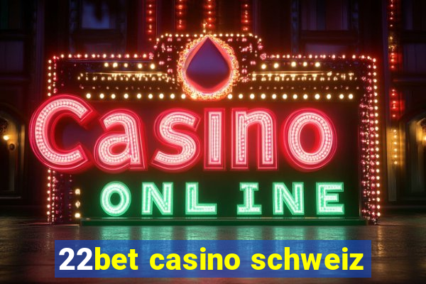 22bet casino schweiz