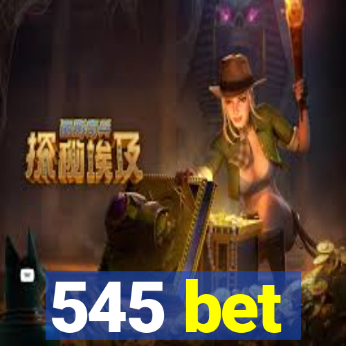 545 bet