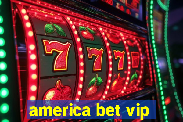 america bet vip