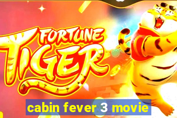 cabin fever 3 movie