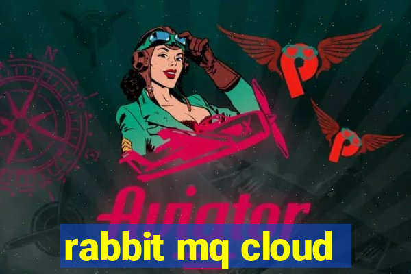 rabbit mq cloud