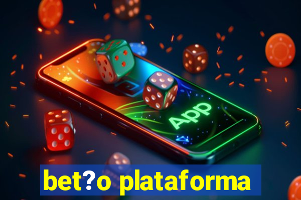 bet?o plataforma