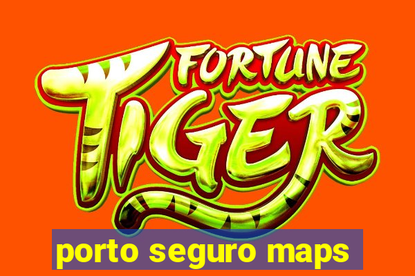 porto seguro maps