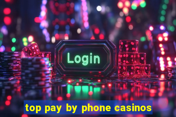 top pay by phone casinos