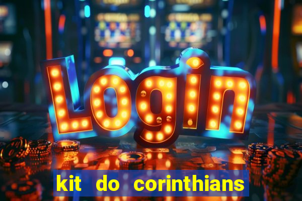 kit do corinthians dls 2019