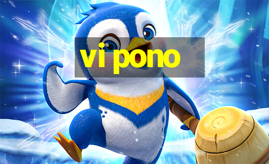 vi pono