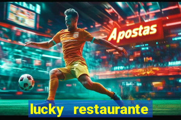 lucky restaurante acesso antecipado