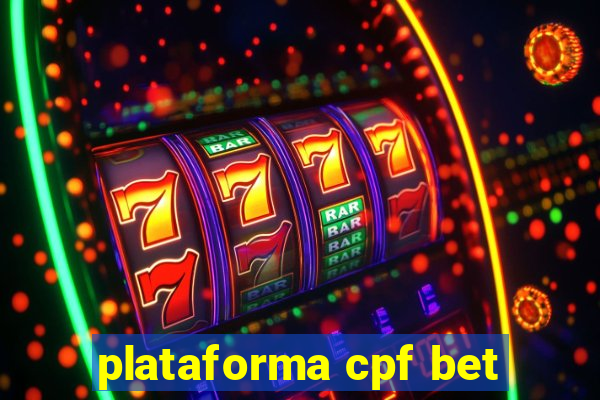 plataforma cpf bet