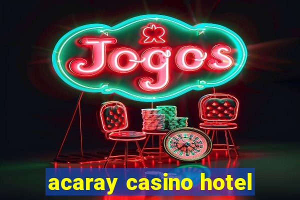 acaray casino hotel