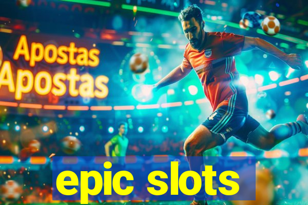 epic slots