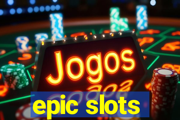 epic slots