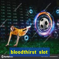 bloodthirst slot free play