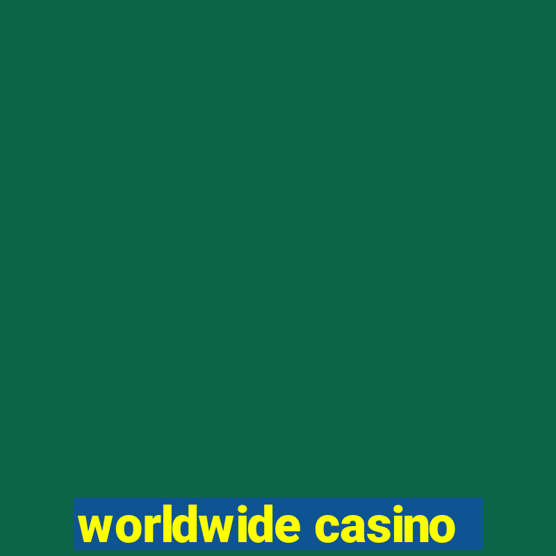 worldwide casino