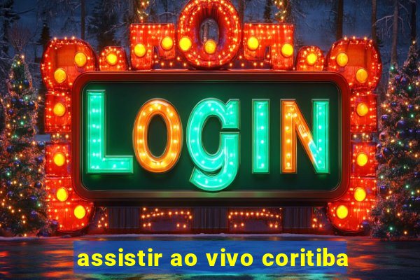 assistir ao vivo coritiba